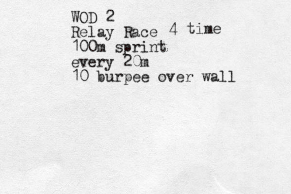 WOD 2 Relay Race 100m sprint every 20m 10 burpee over wall 4 time 