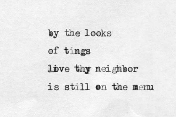 by the looks of tings li ove thy neighbor is still on the menu 