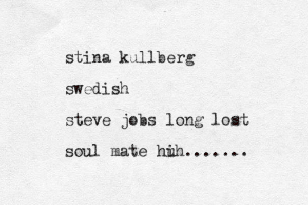 stina kullberg swedish steve jobs long lost soul mate hi uh.......
