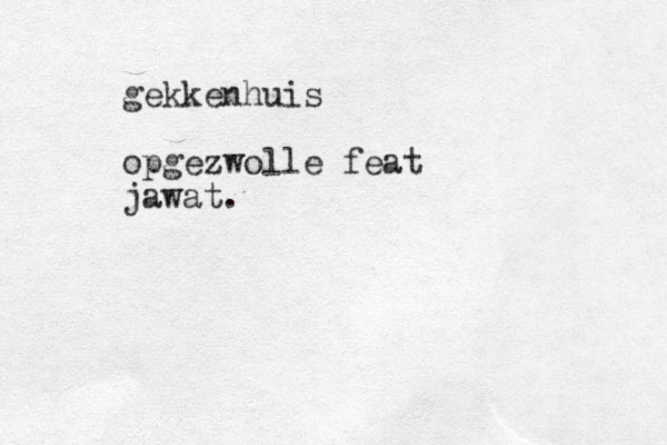 gekkenhuis opgezwolle feat jawat.