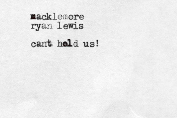 macklemore ryan lewis cant hold us!