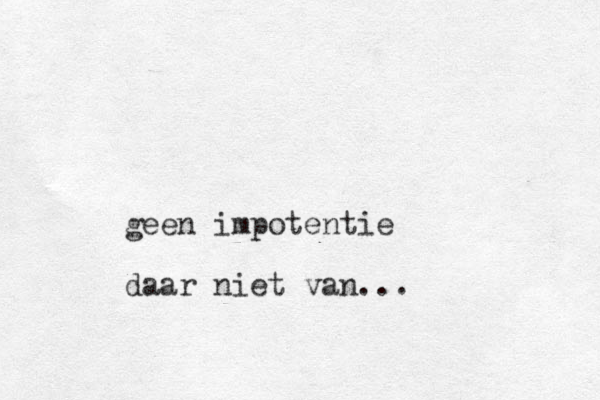 geen impotentie daar niet van...