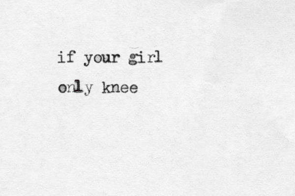 if your girl only knee