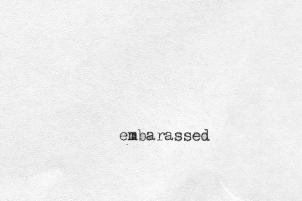 embarassed