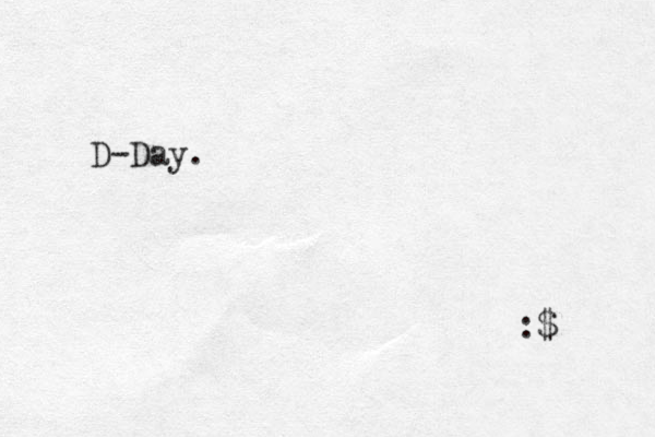D-Day. :$ 