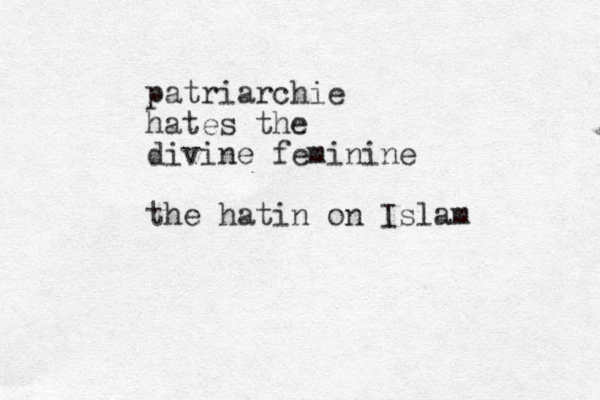 patriarchie hates the divine feminine the hatin on Islam 