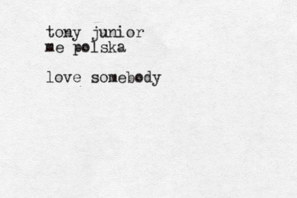 tony junior me polska love somebody