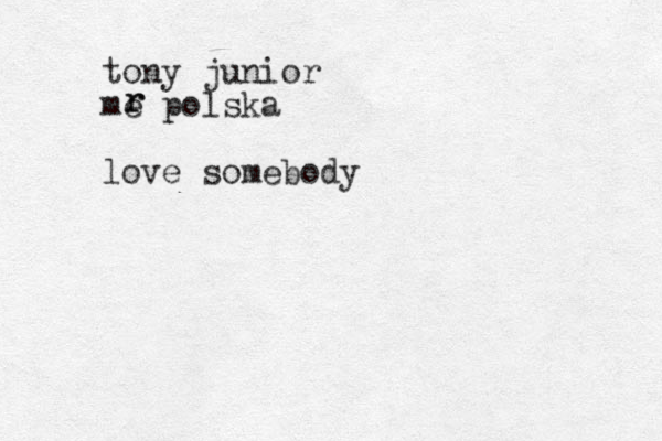 tony junior me polska love somebody r r