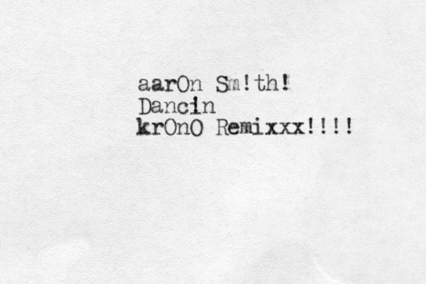 aarOn Sm!th! Dancin ! krOnO Remixxx!!!!