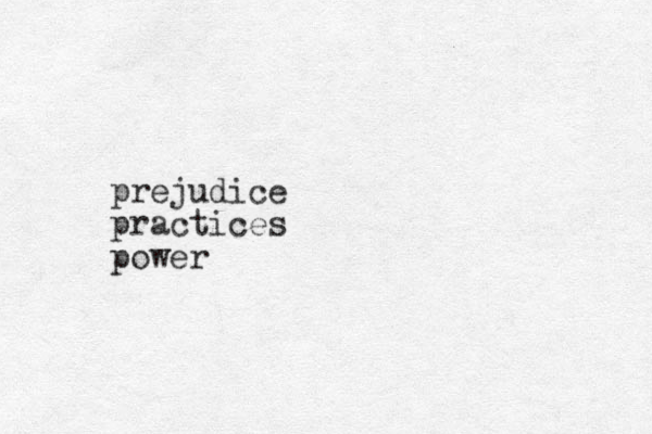 prejudice practices power