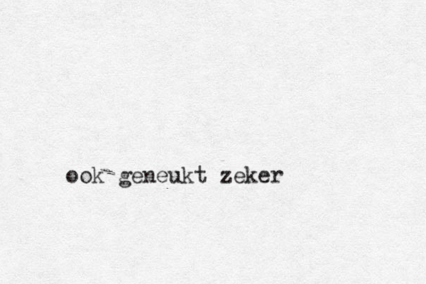ook geneukt zeker