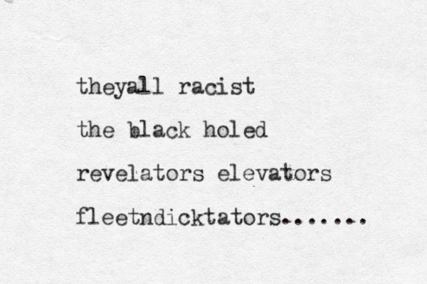 theyall racist the black holed revelators elevators fleetndicktators....... 
