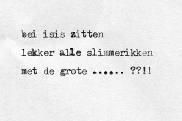 bei isis zitten lekker alle slimmerikken met de grote ...... ??!!