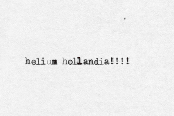 helium hollandia!!!!