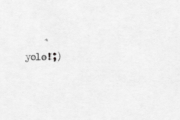 yolo!;)