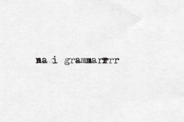 nazi grammarrrr