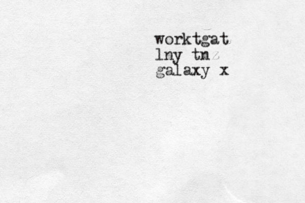 worktgat l ny tnz galaxy x