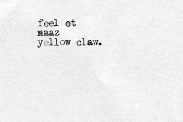 feel ot naaz yellow claw.