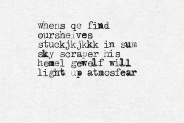 whens qe find ourshelves stuckjkjkkk in sum sky scraper his hemel gewelf will light up atmosfear