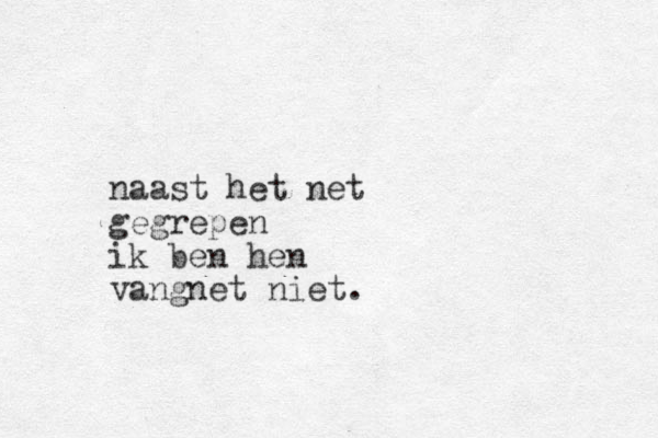 naast het net gegrepen ik ben hen vangnet niet.