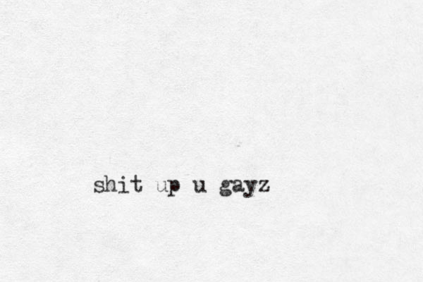 shit up u gayz