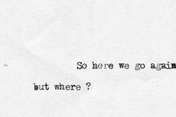 So here we go again but where ?