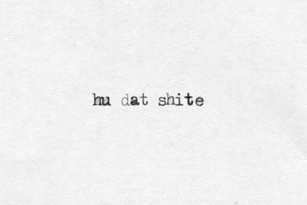 hu dat shite