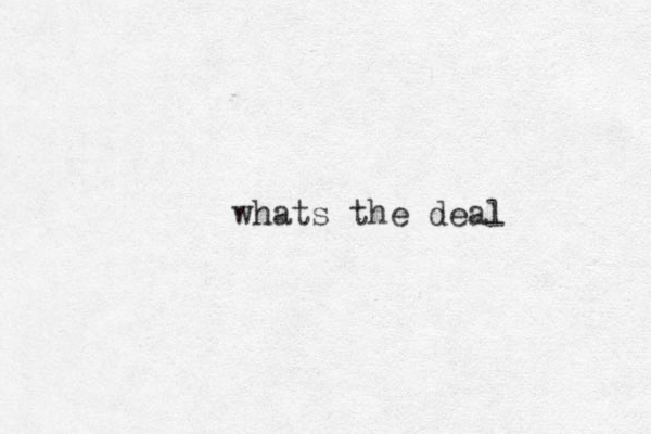 whats the deal