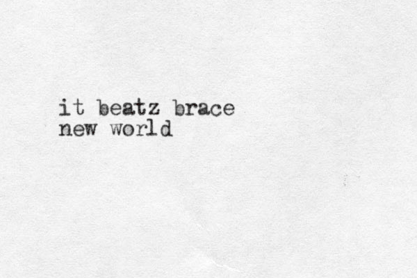 it beatz brace new world