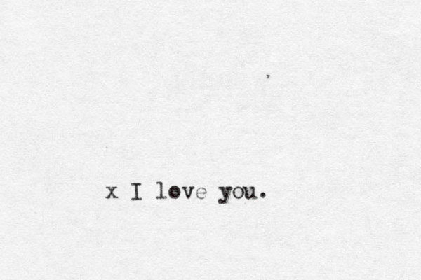x I love you.