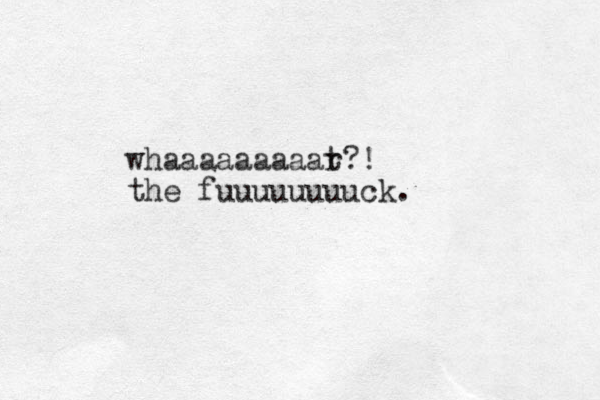 whaaaaaaaaar t?! the fuuuuuuuuck. 