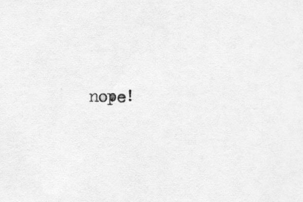 nope!
