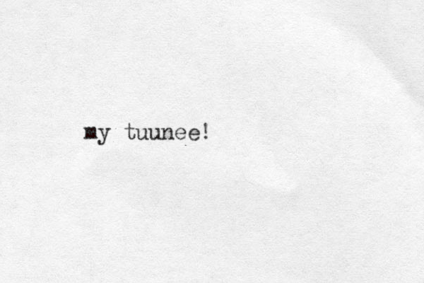 my tuunee!