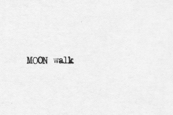 MOON walk
