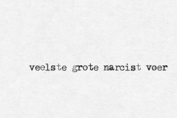 veelste grote narcist voer 