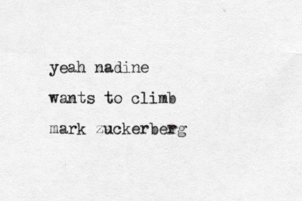 yeah nadine wants to climb mark zuckerberg