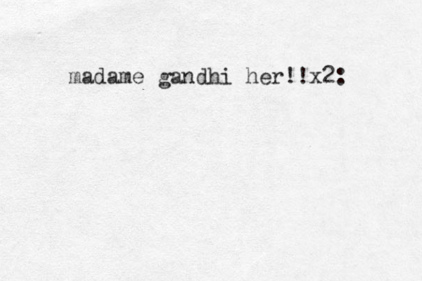 madame gandhi her!!x2: