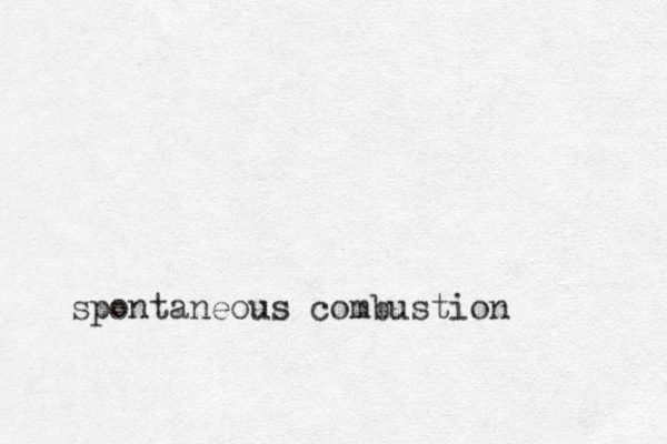 spontaneous combustion