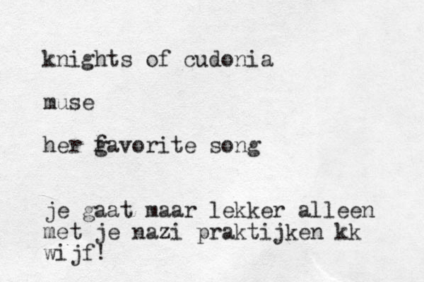 knights of cudonia muse her g favorite song je gaat maar lekker alleen met je nazi praktijken kk wijf!