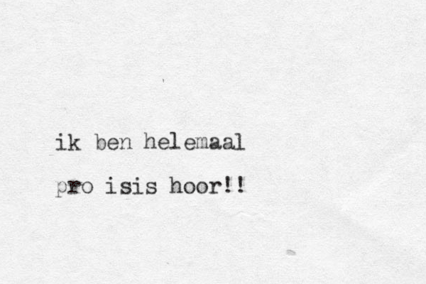ik ben helemaal pro isis hoor!!