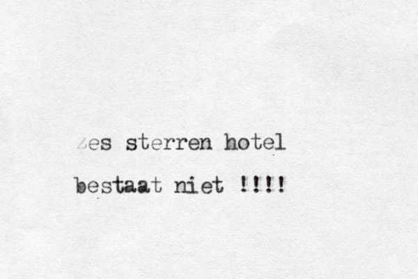 zes sterren hotel bestaat niet !!!!