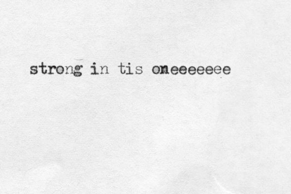 strong in tis oneeeeeee
