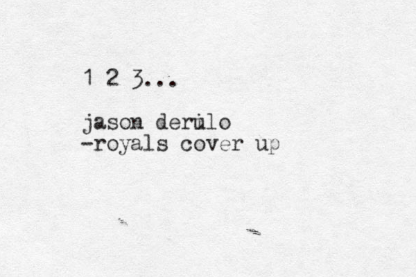 1 2 3... jason deri ulo -royals cover up