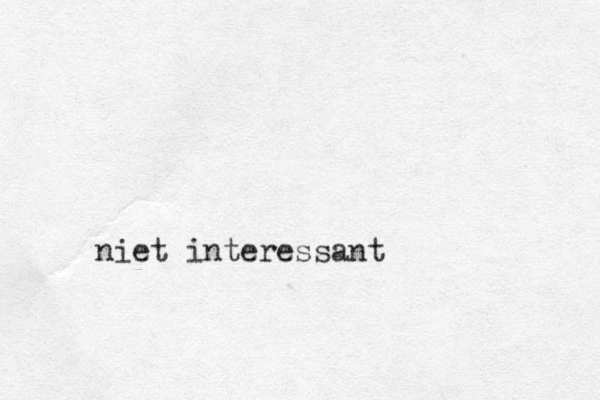 niet interessant 