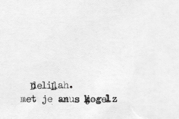 delilah. met je anus j kogelz D L