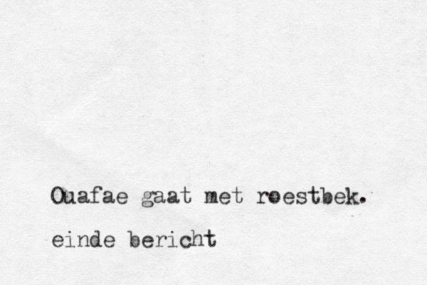 Ouafae gaat met roestbek. einde bericht