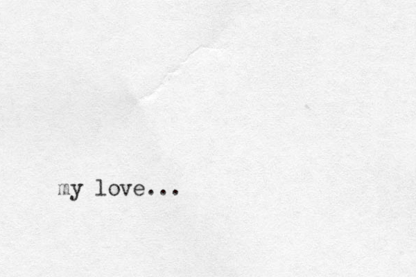 my love...