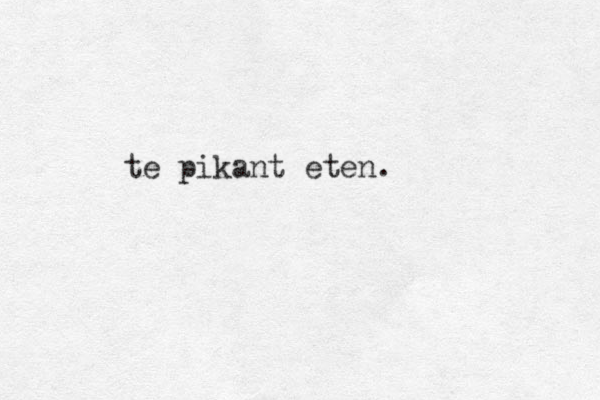 te pikant eten.