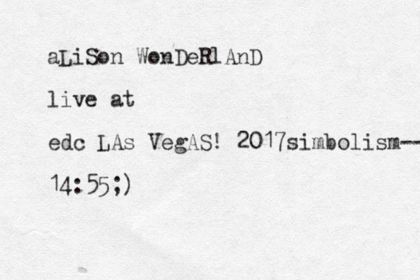aLiSon WonDeRlAnD live at edc LAs VegAS! 2017simbolism-- 14:55;)
