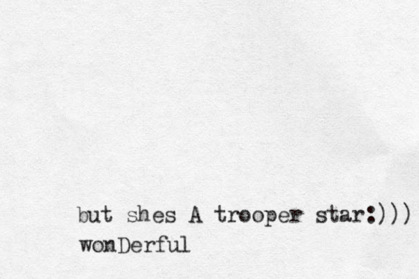 but shes A trooper star:))) wonDerful